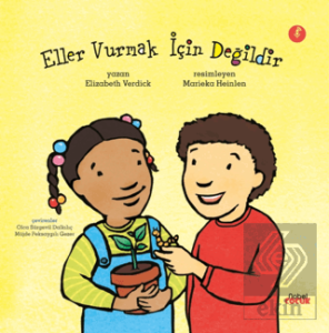 Eller Vurmak İçin Değildir