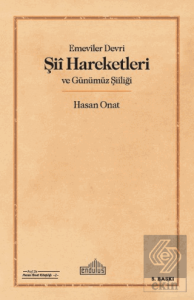 Emeviler Devri Şii Hareketleri ve Günümüz Şiiliği