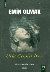 Emin Olmak 1- Urla Cennet İken