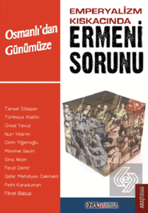 Emperyalizm Kıskacında Osmanlı'dan Günümüze  Ermen