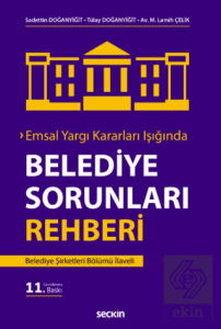 Emsal Yargı Kararları Işığında Belediye Sorunları Rehberi