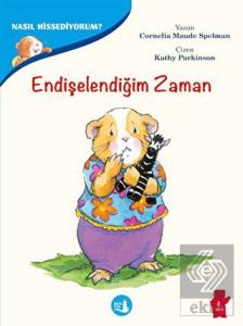 Endişelendiğim Zaman - Nasıl Hissediyorum?