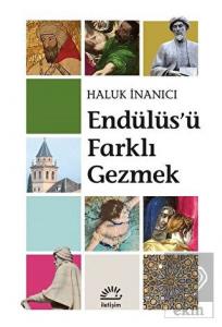 Endülüs'ü Farklı Gezmek