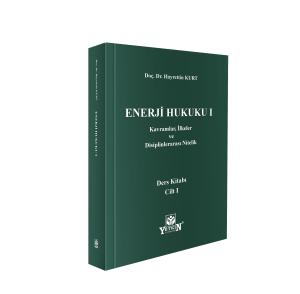 Enerji Hukuku I: Kavramlar, İlkeler ve Disiplinlerarası Nitelik