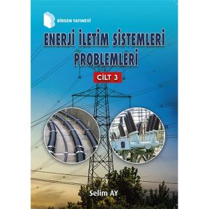Enerji İletim Sistemleri Problemleri Cilt 3