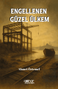 Engellenen Güzel Ülkem