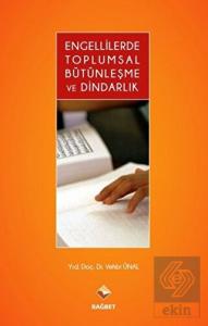 Engellilerde Toplumsal Bütünleşme ve Dindarlık