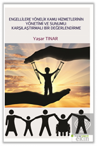 Engellilere Yönelik Kamu Hizmetlerinin Yönetimi ve