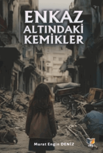 Enkaz Altındaki Kemikler