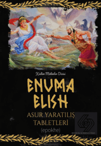 Enuma Elish - Asur Yaratılış Tabletleri
