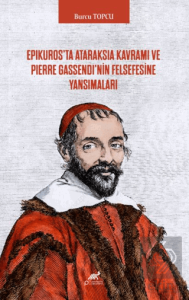 Epikuros'ta Ataraksia Kavramı ve Pierre Gassendi'nin Felsefesine Yansımaları