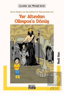 Eren Nepo ve Herakles'in Maceraları 9: Yer Altından Olimpos'a Dönüş