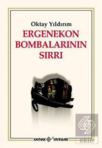 Ergenekon Bombalarının Sırrı