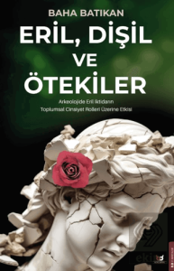 Eril, Dişil ve Ötekiler