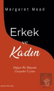 Erkek ve Kadın – Değişen Bir Dünyada Cinsiyetler Üzerine