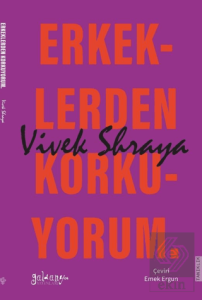 Erkeklerden Korkuyorum