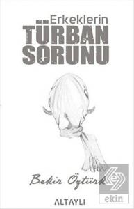 Erkeklerin Türban Sorunu