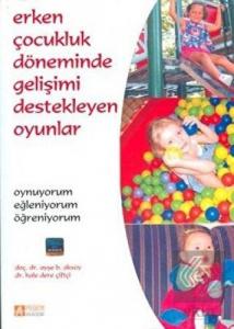 Erken Çocukluk Döneminde Gelişimi Destekleyen Oyun