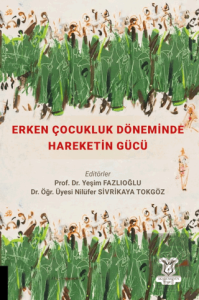 Erken Çocukluk Döneminde Hareketin Gücü