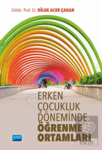Erken Çocukluk Döneminde Öğrenme Ortamları