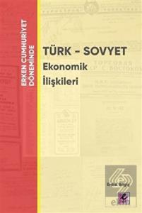 Erken Cumhuriyet Döneminde - Türk - Sovyet Ekonomi