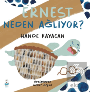 Ernest Neden Ağlıyor?