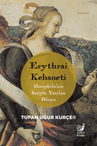 Erythrai Kehaneti - Herophilenin Sesiyle Yazılan Dünya