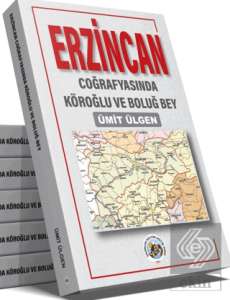 Erzincan Coğrafyasında Köroğlu ve Boluğ Bey