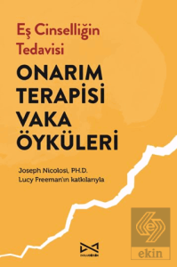 Eş Cinselliğin Tedavisi: Onarım Terapisi Vaka Öyküleri