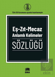 Eş - Zıt - Mecaz Anlamlı Kelimeler Sözlüğü
