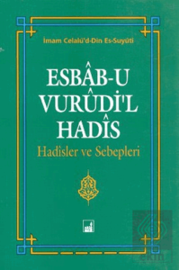 Esbab-u Vurudil Hadis - Hadisler ve Sebepleri