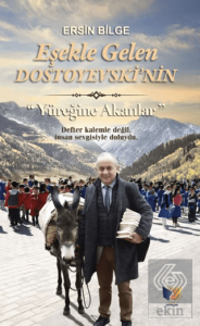 Eşekle Gelen Dostoyevskinin Yüreğine Akanlar