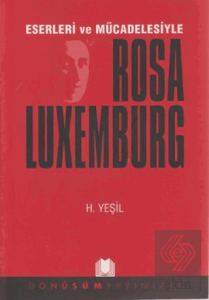 Eserleri ve Mücadelesiyle Rosa Luxemburg