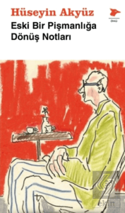 Eski Bir Pişmanlığa Dönüş Notları