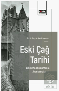 Eski Çağ Tarihi Alanında Uluslararası Araştırmalar – I