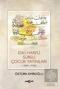 Eski Harfli Süreli Çocuk Yayınları (1869-1928)