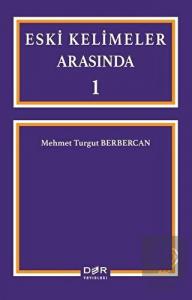 Eski Kelimeler Arasında 1