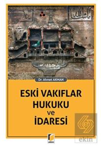 Eski Vakıflar Hukuku ve İdaresi