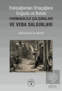 Eskiçağlardan Ortaçağlara Doğuda ve Batıda Farmakoloji Çalışmaları ve Veba Salgınları