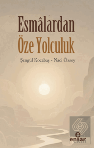 Esmalardan Öze Yolculuk