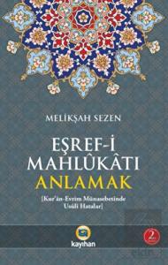 Eşref-i Mahlukatı Anlamak