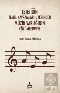 Estetiğin Temel Kavramları Üzerinden Müzik Varlığının Çözümlenmesi