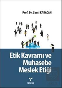 Etik Kavramı ve Muhasebe Meslek Etiği