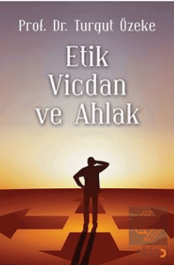 Etik, Vicdan ve Ahlak