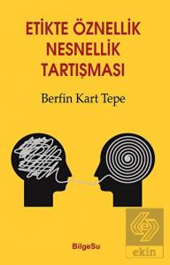 Etikte Öznellik Nesnellik Tartışması