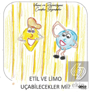 Etil ve Limo Uçabilecekler mi?