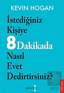 Etkileme Sanatı - İstediğiniz Kişiye 8 Dakikada Na