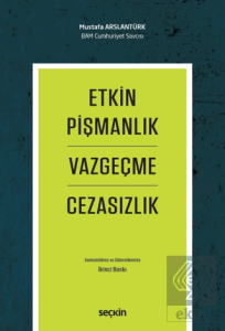 Etkin Pişmanlık Vazgeçme ve Cezasızlık