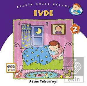 Evde - Aferin Güzel Oğluma 2
