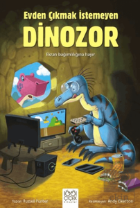 Evden Çıkmak İstemeyen Dinozor